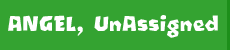 Angel Unassigned