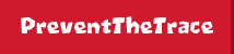 Prevent The Trace